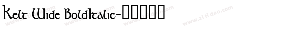 Kelt Wide BoldItalic字体转换